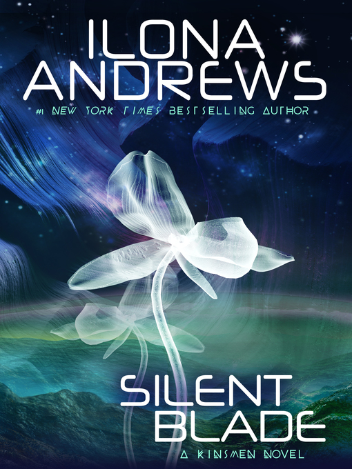 Title details for Silent Blade by Ilona Andrews - Available